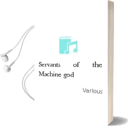 Servants of the Machine god Audiobook download free by Various