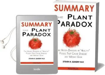 Summary of the Plant Paradox: The Hidden Dangers in Healthy Foods That Cause Disease and Weight Gain by dr. Steven Gundry Audiobook download free by Instant Read