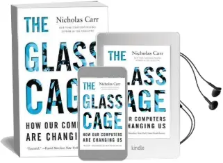 The Glass Cage: How our Computers are Changing us Audiobook download free by Nicholas Carr