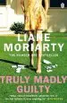 Audiobook Truly Madly Guilty: From the Bestselling Author of big Little Lies, now an Award Winning tv Series author Liane Moriarty
