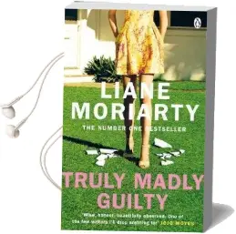 Truly Madly Guilty: From the Bestselling Author of big Little Lies, now an Award Winning tv Series Audiobook download free by Liane Moriarty