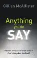 Audiobook Anything you do say: The Addictive Psychological Thriller From the Sunday Times Bestselling Author author Gillian Mcallister