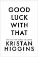 Audiobook Good Luck With That author Kristan Higgins