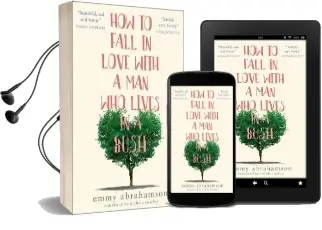 How to Fall in Love With a man who Lives in a Bush Audiobook download free by Emmy Abrahamson