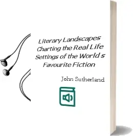 Literary Landscapes: Charting the Real-Life Settings of the World'S Favourite Fiction Audiobook download free by John Sutherland