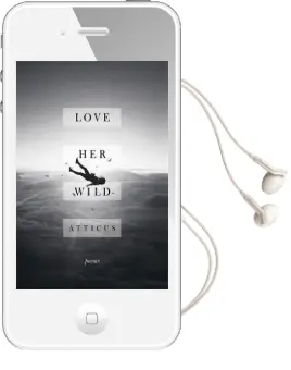 Love her Wild: Poetry Audiobook download free by Atticus Poetry
