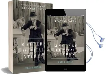 Matters of Vital Interest: A Forty-Year Friendship With Leonard Cohen Audiobook download free by Eric Lerner