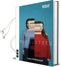 Mosquitoes Audiobook download free by Lucy Kirkwood