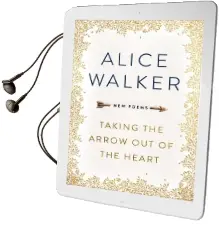 Taking the Arrow out of the Heart Audiobook download free by Alice Walker