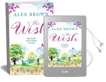 The Wish: The Most Heart-Warming Feel-Good Read you Need in 2018 Audiobook download free by Alex Brown