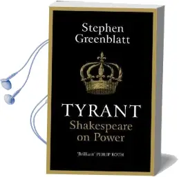 Tyrant: Shakespeare on Power Audiobook download free by Stephen Greenblatt