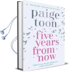 Five Years From now Audiobook download free by Paige Toon