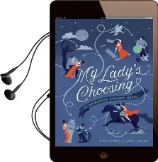 My Lady'S Choosing: An Interactive Romance Novel Audiobook download free by Kitty Curran