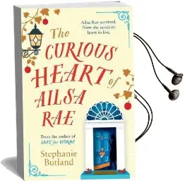 The Curious Heart of Ailsa rae Audiobook download free by Stephanie Butland