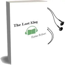 The Last King Audiobook download free by Katee Robert