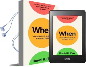 When: The Scientific Secrets of Perfect Timing Audiobook download free by Daniel H. Pink