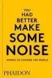 Audiobook You had Better Make Some Noise: Words to Change the World author Phaidon Editors