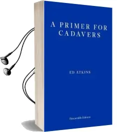 A Primer for Cadavers Audiobook download free by Ed Atkins