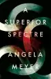 Audiobook A Superior Spectre author Angela Meyer