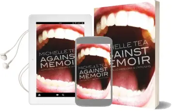 Against Memoir: Complaints, Confessions, and Criticisms Audiobook download free by Michelle Tea