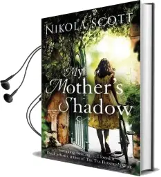 My Mother'S Shadow: The Gripping Novel About a Mother'S Shocking Secret That Changed Everything Audiobook download free by Nikola Scott