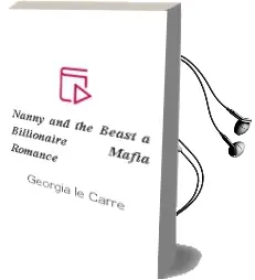 Nanny and the Beast: A Billionaire Mafia Romance Audiobook download free by Georgia Le Carre