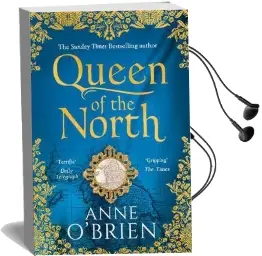 Queen of the North: Sumptuous and Evocative Historical Fiction From the Sunday Times Bestselling Author Audiobook download free by Anne O'Brien