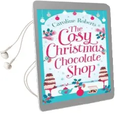 The Cosy Christmas Chocolate Shop: The Perfect, Feel Good Romantic Comedy to Curl up With This Christmas! Audiobook download free by Caroline Roberts