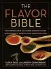 Audiobook The Flavor Bible: The Essential Guide to Culinary Creativity, Based on the Wisdom of America'S Most Imaginative Chefs author Karen Page