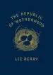 Audiobook The Republic of Motherhood author Liz Berry