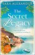 Audiobook The Secret Legacy: The Perfect Summer Read for Fans of Santa Montefiore, Victoria Hislop and Dinah Jeffries author Sara Alexander