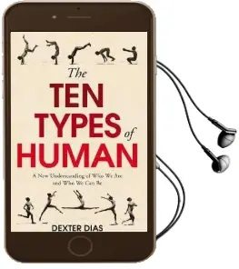 The ten Types of Human: A new Understanding of who we Are, and who we can be Audiobook download free by Dexter Dias