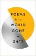 Audiobook Poems for a World Gone to Sh*T: The Amazing Power of Poetry to Make Even the Most F**Ked up Times Feel Better author Quercus Poetry