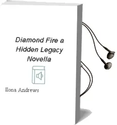 Diamond Fire: A Hidden Legacy Novella Audiobook download free by Ilona Andrews