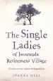 Audiobook The Single Ladies of Jacaranda Retirement Village: An Uplifting Tale of Love and Friendship author Joanna Nell