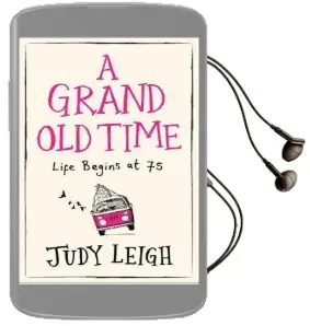 A Grand old Time: The Laugh-Out-Loud and Feel-Good Romantic Comedy With a Difference you Must Read in 2018 Audiobook download free by Judy Leigh