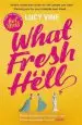 Audiobook What Fresh Hell: The Most Hilarious Novel You'Ll Read This Year author Lucy Vine